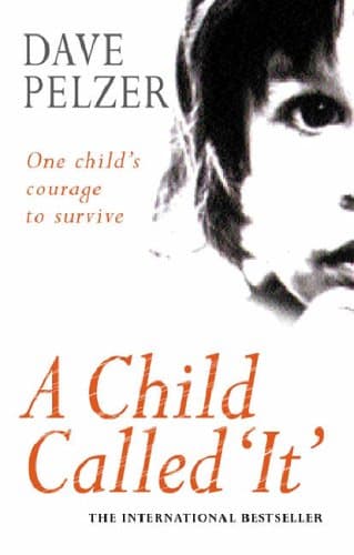 Dave Pelzer, A Child Called It