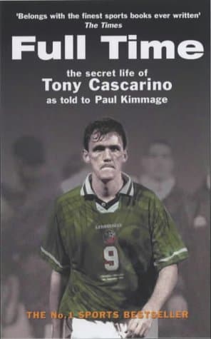 Paul Kimmage, Full Time: The Secret Life of Tony Cascarino