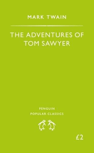 Mark Twain, The Adventures of Tom Sawyer (Penguin Popular Classics)