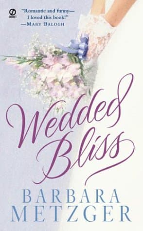 Barbara Metzger, Wedded Bliss