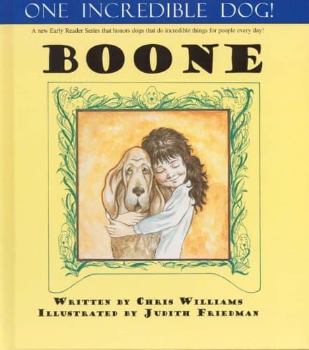 Chris Williams One Incredible Dog! Boone