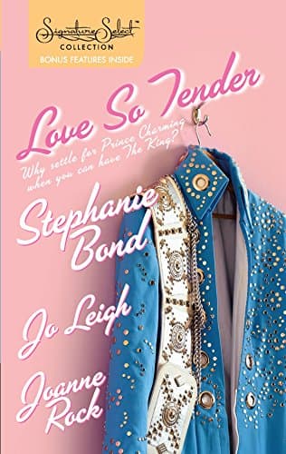 Stephanie Bond, Jo Leigh, & JoAnn Rock Love So Tender