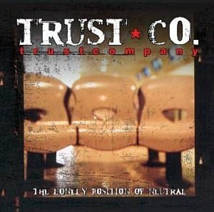 TrustCompany, The Lonely Position Of Neutral