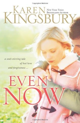 Karen Kingsbury Even Now