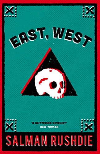 Salman Rushdie, East, West