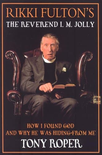 Rikki Fulton,Tony Roper, Rikki Fulton's Reverend I.M.Jolly: How I Found God, and Why He Was Hiding from Me