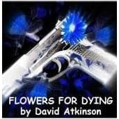 DT Atkinson, Flowers for Dying