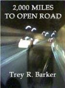 Trey S. Barker 2,000 Miles to Open Road