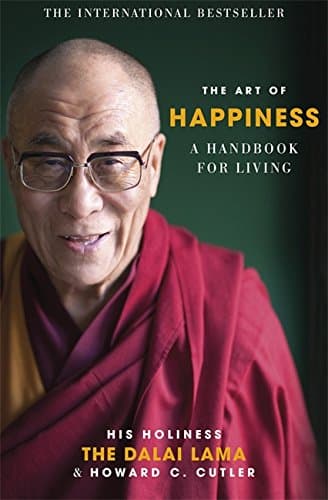 Dalai Lama,Howard Cutler, The Art of Happiness: A Handbook for Living