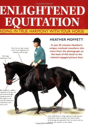 Heather Moffett, Enlightened Equitation: Riding in True Harmony with Your Horse