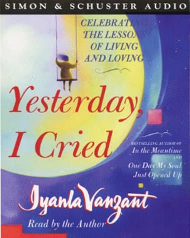 Iyanla Vanzant, Yesterday I Cried: Celebrating the Lessons of Living and Loving