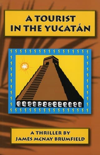 James McNay Brumfield, A Tourist in the Yucatan
