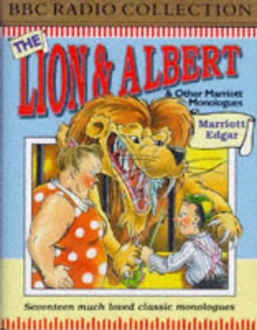 Edgar Marriott, "The Lion and Albert and Other Marriot Monologues (BBC Radio Collection)