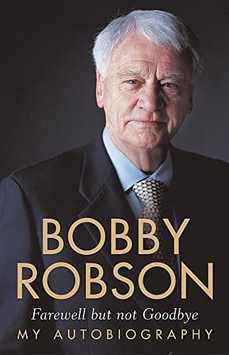 Sir Bobby Robson, Farewell But Not Goodbye