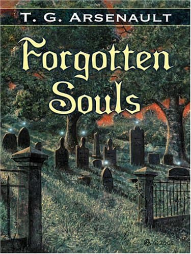 T.G. Arsenault Forgotten Souls