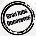 Grad Jobs Uncovered www.gradjobsuncovered.com