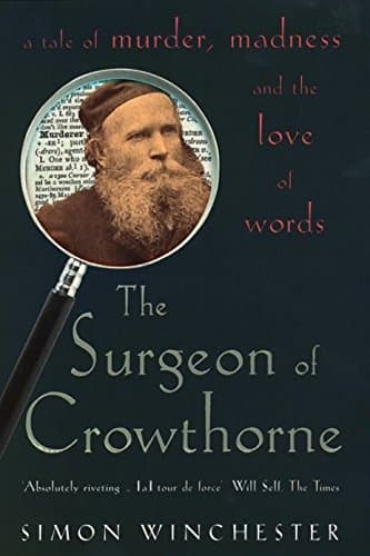 Simon Winchester, The Surgeon of Crowthorne: A Tale of Murder, Madness and the Oxford English Dictionary