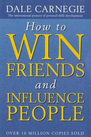 Dale Carnegie, How to Win Friends and Influence People