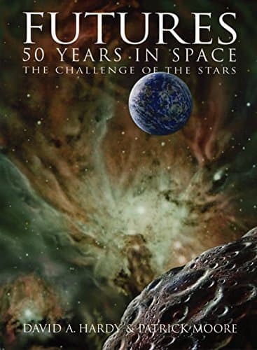 Patrick Moore & David A. Hardy, Futures: 50 Years In Space: The Challenge of the Stars