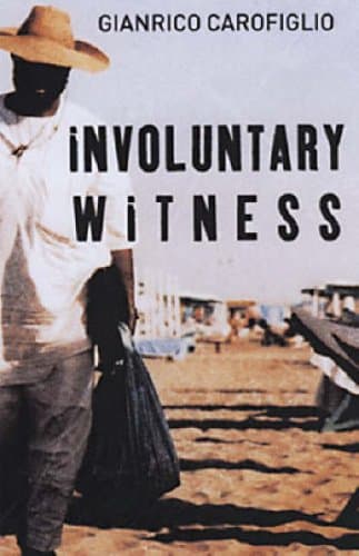 Gianrico Carofiglio Involuntary Witness