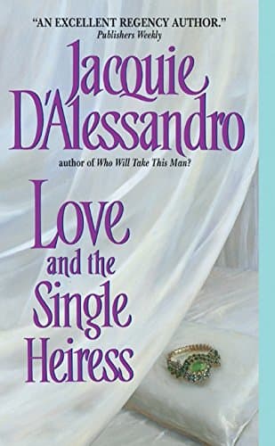 Jacquie D’Alessandro, Love and the Single Heiress
