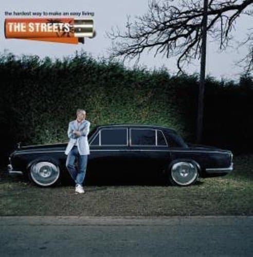 The Streets The Hardest Way to Make an Easy Living