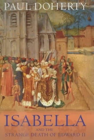 Paul Doherty, Isabella and the Strange Death of Edward II