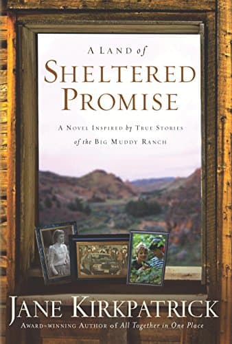 Jane Kirkpatrick, A Land of Sheltered Promise