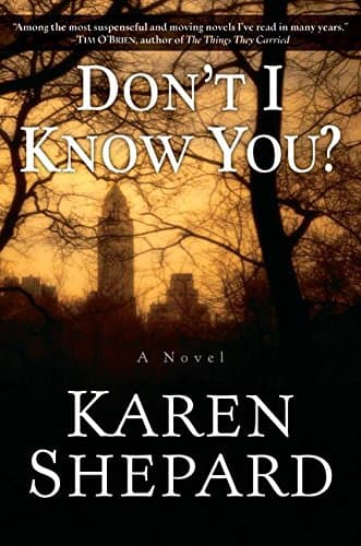 Karen Shepard Don't I Know You?