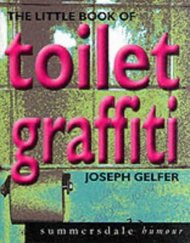 Joseph Gelfer The Little Book of Toilet Graffiti