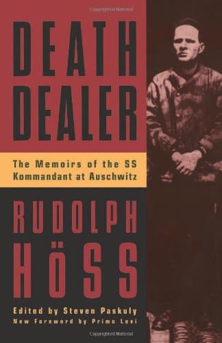 Primo Levi,Rudolph Hoss, Death Dealer: The Memoirs of the SS Kommandant at Auschwitz