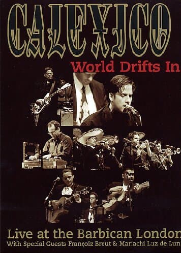 Calexico - World Drifts In - Live At The Barbican
