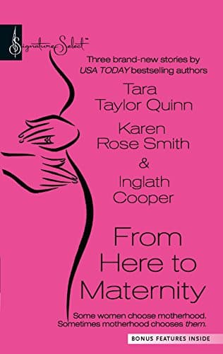 Tara Taylor Quinn, Karen Rose Smith & Inglath Cooper, From Here to Maternity