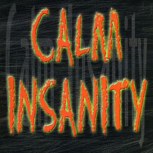 Calm Insanity, Calm Insanity
