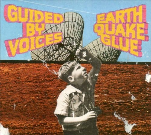 Guided By Voices, Earthquake Glue
