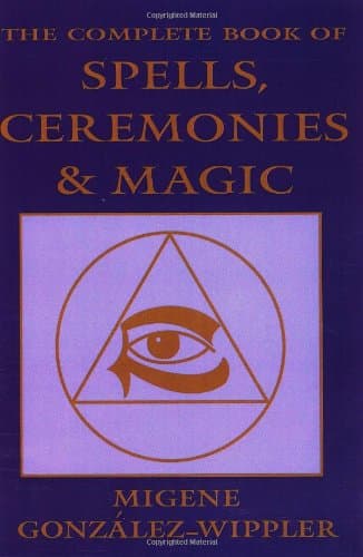 Migene Gonzalez-Wippler, The Complete Book of Spells, Ceremonies and Magic