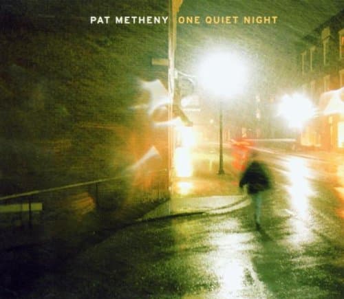 Pat Metheny, One Quiet Night