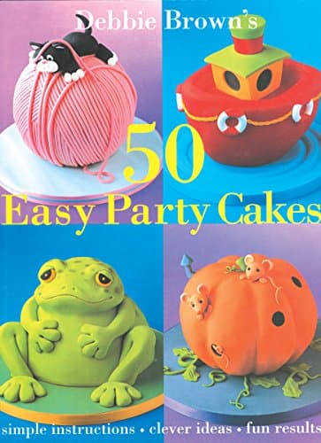 Debbie Brown, 50 Easy Party Cakes