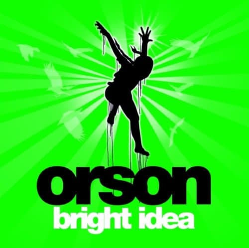 Orson, Bright Idea