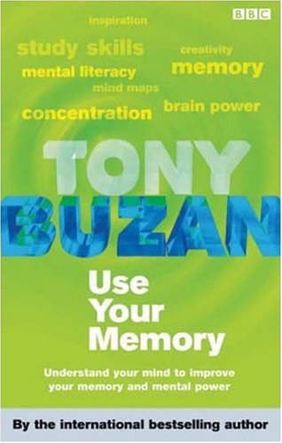 Tony Buzan, Use Your Memory: Understand Your Mind to Improve Your Memory and Mental Power