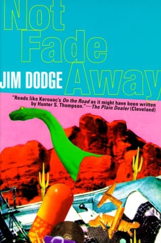 Jim Dodge Not Fade Away