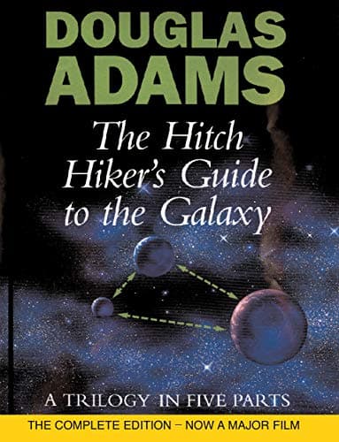 Douglas Adams, The Hitch Hiker's Guide to the Galaxy: A Trilogy in Four Parts