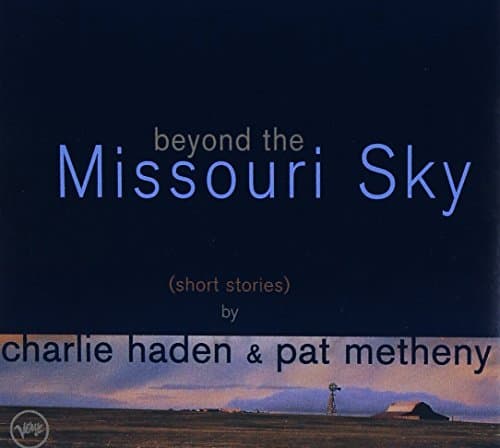 Charlie Haden, Beyond the Missouri Sky