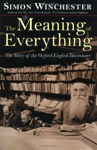 Simon Winchester, The Meaning of Everything: The Story of the Oxford English Dictionary