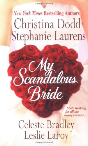 Christina Dodd, Stephanie Laurens, Celeste Bradley, Leslie LaFoy, My Scandalous Bride