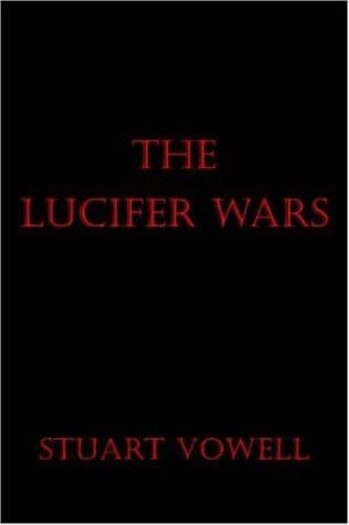 Stuart Vowell The Lucifer Wars