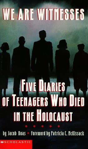 Jacob Boas, We Are Witnesses: Five Diaries of Teenagers Who Died in the Holocaust
