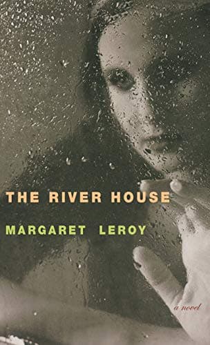 Margaret Leroy, The River House