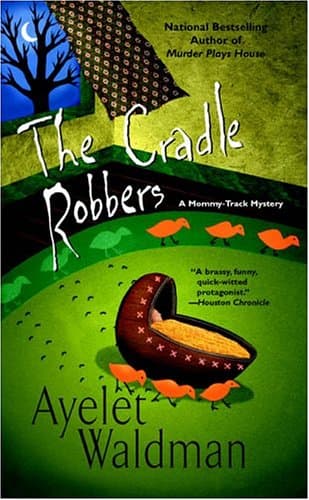 Ayelet Waldman The Cradle Robbers