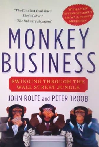 John Rolfe,Peter Troob, Monkey Business: Swinging Through the Wall Street Jungle